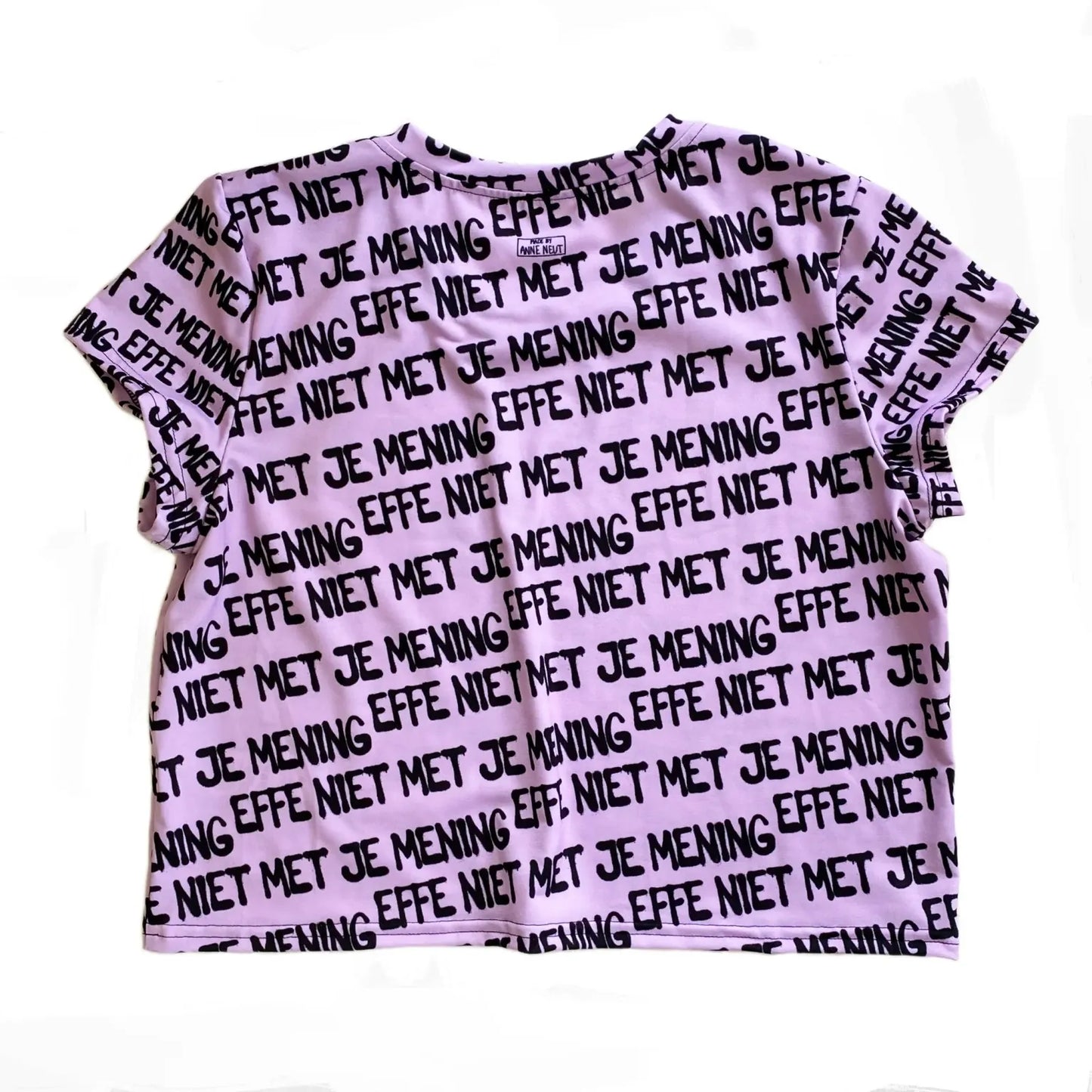 Crop shirt - ‘effe niet met je mening’