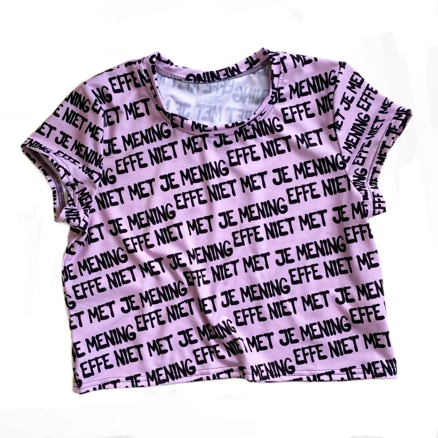 Crop shirt - ‘effe niet met je mening’