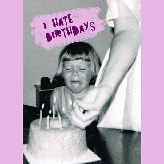 I hate birthdays - kaart