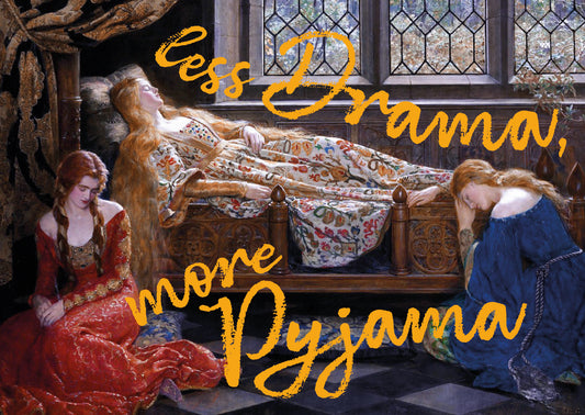 Less drama, more pyjama - kaart