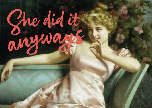She did it anyways - kaart